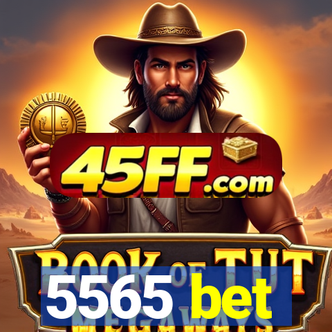 5565 bet